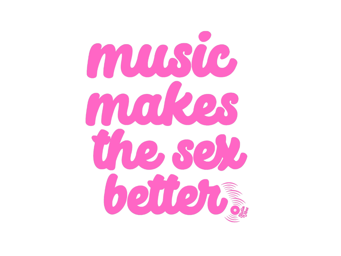 music makes the sex better pink studio vibes trademark phrase